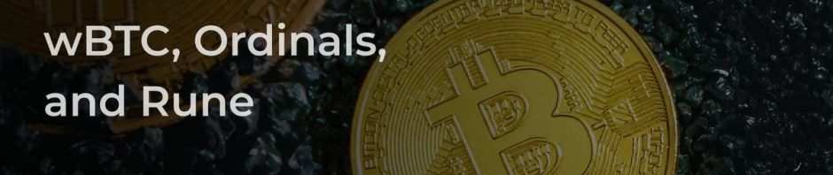 深度解析wBTC、Ordinals和Runes发展现状缩略图